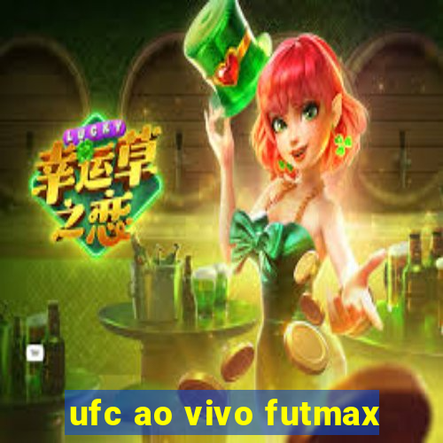 ufc ao vivo futmax